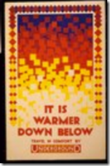 Travel in comfort by Underground It is warmer down below